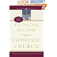 A Concise History of the Catholic Church by Thomas Bokenkotter