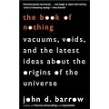 The Book of Nothing: Vacuums, Voids, and the Latest Ideas about the Origins of the Universe book cover