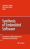 Synthesis of embedded software : frameworks and methodologies for correctness by construction