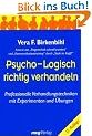 Psycho-Logisch richtig verhandeln. Professionelle Verhandlungstechniken mit Experimenten und �bungen