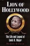 Lion of Hollywood: The Life and Legend of Louis B Mayer