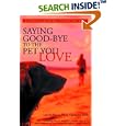 Saying Good-Bye to the Pet You Love: A Complete Resource to Help You Heal by Lorri A. Greene and Jacquelyn Landis