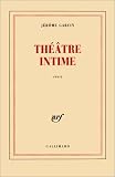 Théâtre intime par Jérôme Garcin Théâtre intime par Garcin