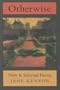 Otherwise: New & Selected Poems