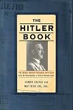 The Hitler Book: The Secret Dossier Prepared for Stalin from the Interrogations of Otto Guensche and Heinze Linge, Hitlers Closest Personal Aides