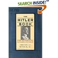 The Hitler Book: The Secret Dossier Prepared for Stalin from the Interrogations of Otto Guensche and Heinze Linge, Hitler's Closest Personal Aides
