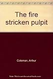 The fire stricken pulpit : a brief account of the four St Mary's Churches of Eastwood