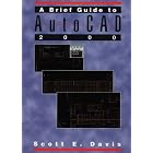 Click here to buy A Brief Guide to AutoCAD 2000 by  Scott E Davis.