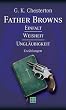 Father Browns 1. Einfalt, Weisheit, Ungl�ubigkeit. Erz�hlungen