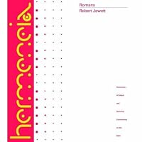 Romans: A Commentary (Hermeneia: a Critical and Historical Commentary on the Bible)