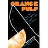 Orange Pulp: Stories of Mayhem, Murder, and Mystery
