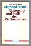 Sigmund Freud, Niedergang und Ende der Psychoanalyse - Hans J&uuml;rgen Eysenck