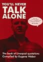 You'll Never Talk Alone: The Book of Liverpool Quotations
