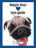 Doggie Days Love Guide: Pug (Doggie Days Love Guide)