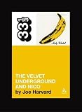 Velvet Undergrounds The Velvet Underground and Nico (Thirty Three and a Third series)