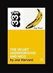 Velvet Underground's The Velvet Underground and Nico (Thirty Three and a Third series)