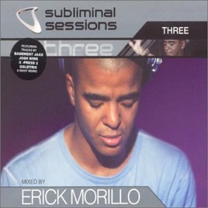 CD-Charts  Search : Subliminal Sessions Vol.3: Mixed By Erick Morillo