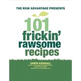 101 Frickin' Rawsome Recipes