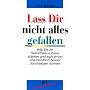 La� Dir nicht alles gefallen: Wie Sie Ihr Selbstbewu�tsein st�rken und sich privat und beruflich besser durchsetzen k�nnen