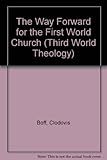 The way forward for the first world church