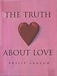 The Truth About Love: Facts, Superstitions, Merriment and Myths
