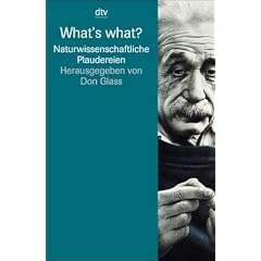 What's what? Naturwissenschaftliche Plaudereien.