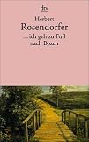 .. - ich geh zu Fu&szlig; nach Bozen: und andere pers&ouml;nliche Geschichten - Herbert Rosendorfer
