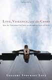 Love, Violence, and the Cross