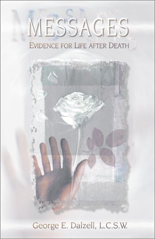 DALZELL, GEORGE E. & GARY SCHWARTZ - MESSAGES Evidence for Life after Death