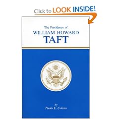 The Presidency of William Howard Taft (American Presidency Series)