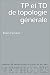 Book TP et TD de topologie generale (Collection Methodes)
