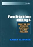 Review Gower Publishing Company  / Facilitating Change: Ready-To-Use Training Materials for the Manager