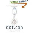 Dot.con: How America Lost Its Mind and Money in the Internet Era