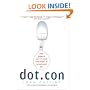 Dot.con: How America Lost Its Mind and Money in the Internet Era