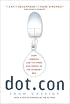Dot.con : How America Lost Its Mind and Money in the Internet Era