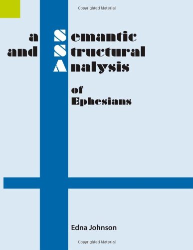 A Semantic and Structural Analysis of Ephesians (Semantic and Structural Analyses series)