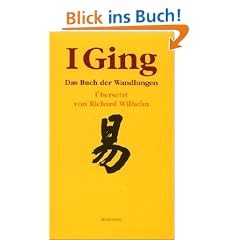 I Ging. Das Buch der Wandlungen