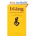 I Ging. Das Buch der Wandlungen