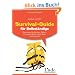 Survival-Guide f�r Selbst�ndige: Raus aus t�ckischen Fallen: F�r mehr Geld, mehr Zeit, mehr Leben
