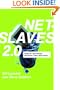 Net Slaves 2.0: Tales of Surviving the Great Tech Gold Rush