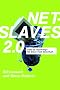 Net Slaves 2. 0: Tales of Surviving the Great Tech Gold Rush