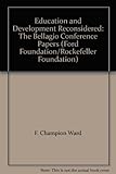 Education and development reconsidered : the Bellagio conference papers