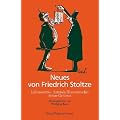 Neues von Friedrich Stoltze: Liebenswertes, Satirisches-Humoristisches, Selten-Geh�rtes