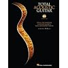Total Acoustic Guitar: Tips & Techniques for Becoming a Well-Rounded Player (Tab)