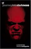 Journey Into Darkness: The Unauthorized History of Kane (WWE S.)