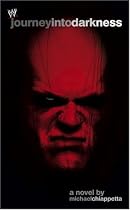 Journey into Darkness: The Unauthorized History Of Kane (WWE)
