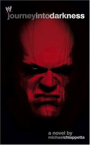 Journey into Darkness: The Unauthorized History Of Kane (WWE)