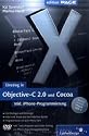 Einstieg in Objective-C und Cocoa: inkl. iPhone-Programmierung mit dem SDK 3.0