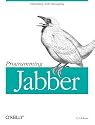 Programming Jabber: Extending XML Messaging (O'Reilly XML)