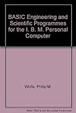 BASIC engineering and scientific programs for the IBM PC